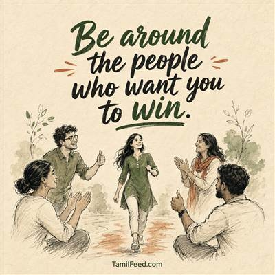 Be Around People Who Want You to Win